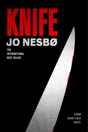 [Harry Hole 12] • Knife, A New Harry Hole Novel